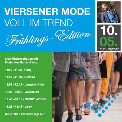 Viersen voll im Trend - Frühjahrsedition (11:00 tredy, 11:30  BONITA, 11:55 Lingerie Nilles, 12:20 Goldstück, 12:45 GERRY WEBER, 13:25 tredy mit Moderator Daniel Gartz, DJ Christian Pichardo)